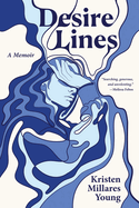 Starred Review: <i>Desire Lines: A Memoir</i>