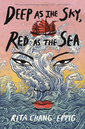 Review: <i>Deep as the Sky, Red as the Sea</i>