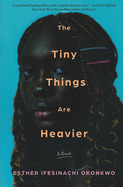 Review: <i>The Tiny Things Are Heavier</i>