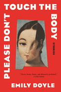 Starred Review: <i>Please Don't Touch the Body: Stories</i>