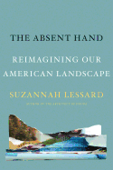 The Absent Hand: Reimagining Our American Landscape 