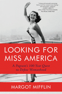 Review: <i>Looking for Miss America: A Pageant's 100-Year Quest to Define Womanhood</i>