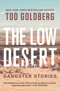 The Low Desert: Gangster Stories