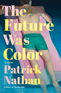 Review: <i>The Future Was Color</i>