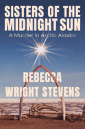 Review: <i>Sisters of the Midnight Sun: A Murder in Arctic Alaska</i>