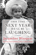 This Time Next Year We'll Be Laughing: A Memoir