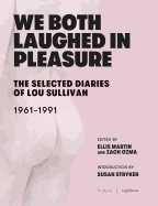 We Both Laughed in Pleasure: The Selected Dairies of Lou Sullivan, 1961-1991 