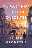 Review: <i>We Must Not Think of Ourselves</i>