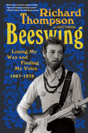 Beeswing: Losing My Way and Finding My Voice: 1967-1975