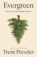 Review: <i>Evergreen: The Trees That Shaped America</i>
