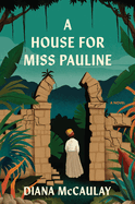 Review: <i>A House for Miss Pauline</i>