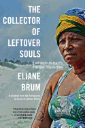 Review: <i>The Collector of Leftover Souls: Field Notes on Brazil's Everyday Insurrections</i>