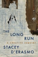 Review: <i>The Long Run: A Creative Inquiry </i>