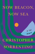 Review: <i>Now Beacon, Now Sea: A Son's Memoir</i>