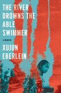 Review: <i>The River Drowns the Able Swimmer </i>