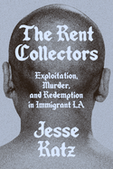 Review: <i>The Rent Collectors: Exploitation, Murder, and Redemption in Immigrant LA </i>