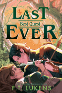 YA Review: <i>The Last Best Quest Ever </i>