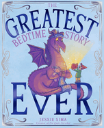 Starred Children's Review: <i>The Greatest Bedtime Story Ever</i>