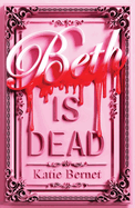 Starred YA Review: <i>Beth Is Dead</i>