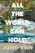 Starred Review: <i>All the World Can Hold</i>