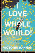 Review: <i>I Love the Whole World!</i>