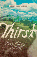 Review: <i>Thirst: 2600 Miles to Home </i>