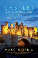 Castle: Their History and Evolution in Medieval Britain