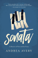 Sonata: A Memoir of Pain and the Piano