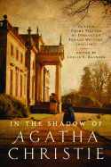 In the Shadow of Agatha Christie: Classic Crime Fiction by Forgotten Female Authors 1850-1917
