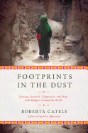 Footprints in the Dust: Nursing, Survival, Compassion, and Hope with Refugees Around the World 