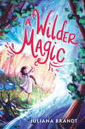 Children's Review: <i>A Wilder Magic</i>