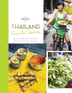 From the Source--Thailand: The Most Authentic Recipes from the People That Know Them Best