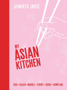 My Asian Kitchen: Bao * Salad * Noodle * Curry * Sushi * Dumpling 
