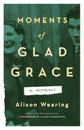 Moments of Glad Grace