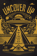 Review: <i>Uncover Up: How to Think Clearly in an Age of Conspiracies</i>