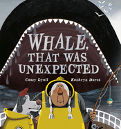 Starred Children's Review: <i>Whale, That Was Unexpected</i>