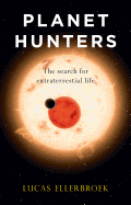 Planet Hunters: The Search for Extraterrestrial Life