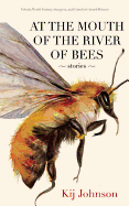 Review: <i>At the Mouth of the River of Bees: Stories</i>