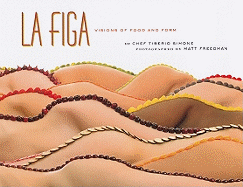 La Figa: Visions of Food and Form 
