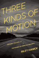 Three Kinds of Motion: Kerouac, Pollock and the Making of American Highways