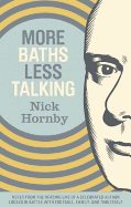 More Baths Less Talking: Notes from the Reading Life of a Celebrated Author Locked in Battle with Football, Family, and Time