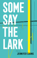 Review: <i>Some Say the Lark</i>