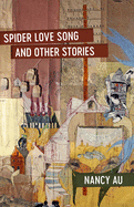 Review: <i>Spider Love Song and Other Stories</i>