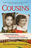 Cousins: Connected Through Slavery, a Black Woman and a White Woman Discover Their Past--and Each Other