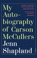 My Autobiography of Carson McCullers: A Memoir 