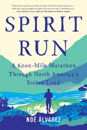 Review: <i>Spirit Run: A 6,000-Mile Marathon Through North America's Stolen Land</i>