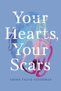 Review: <i>Your Hearts, Your Scars</i>