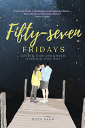 Review: <i>Fifty-Seven Fridays: Losing Our Daughter, Finding Our Way</i>