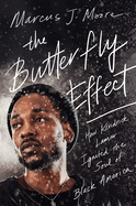 Review: <i>The Butterfly Effect: How Kendrick Lamar Ignited the Soul of Black America </i>