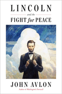 Review: <i>Lincoln and the Fight for Peace </i>
